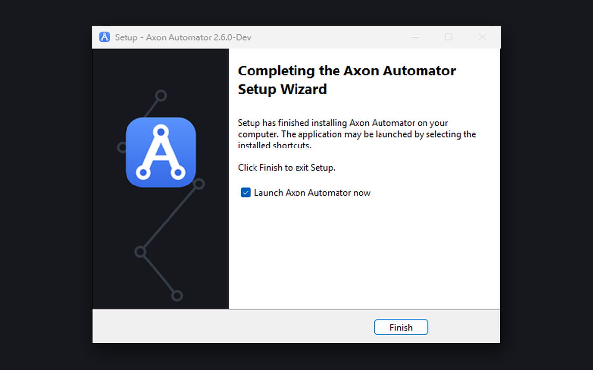 The final page of the setup wizard with Launch Axon Automator now ticked.